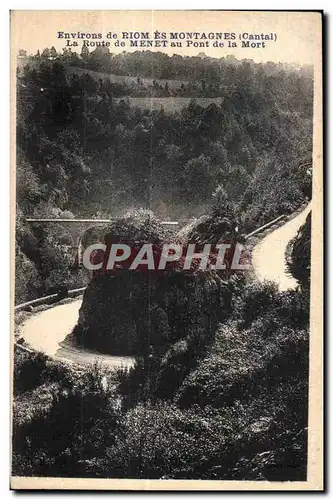 Cartes postales Environs de riom es monta gnes (Cantal) la route de menet au pont la mort