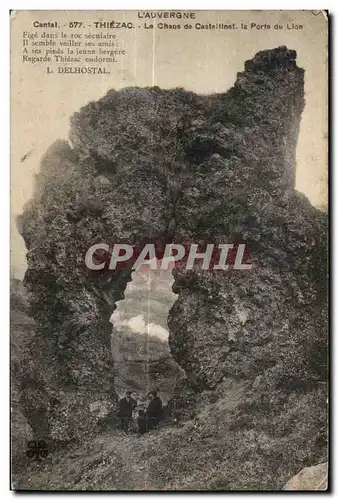 Cartes postales L Auvergne cantal 577 thiezac le chaos de casteitinet la ports du lion