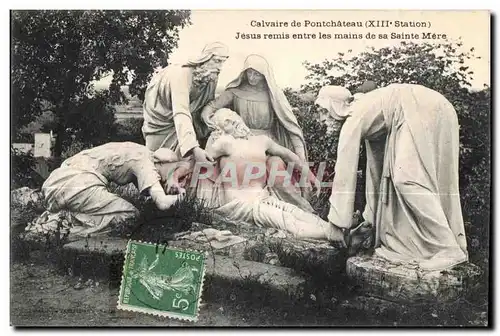 Ansichtskarte AK Calvaire de Pontchateau (XIII Station) Jesus remis entre les mains de sa Sainte Mere