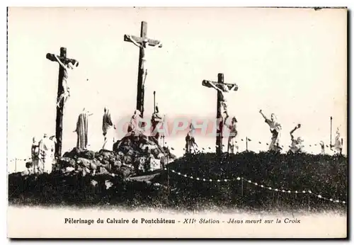 Ansichtskarte AK Pelerinage du Calvaire de Pontchateau XII Station Jesus meurt sur la Croix