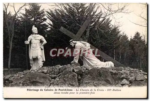 Cartes postales Pelerinage du Calvaire de Pontchateau Le Chemin de la Croix III Station Jesus tombe pour la prem