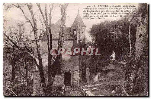 Cartes postales Le Faouet Chapelle Sainte Barbe construite en execution d un vceu par un Seigneur de Toulboudou