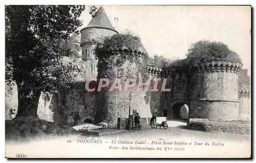 Ansichtskarte AK Fougeres Le Chateau Feodal Porte Saint Sulpice et Tour du Hallay Reste des Fortifications du Xv