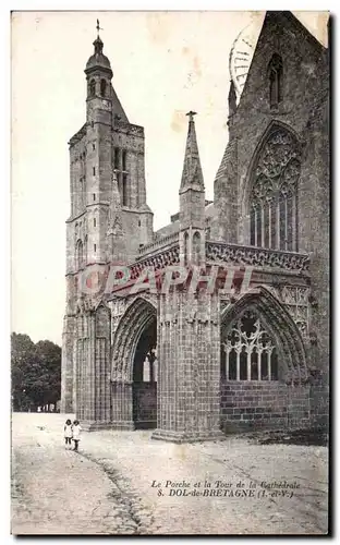 Ansichtskarte AK Le Porche et la Tour de la Cathedrale Dol de Bretagne