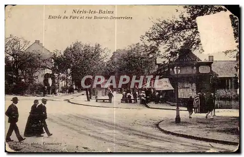 Cartes postales Neris Les Bains Entree du Parc et rue Boisrot Desserviers