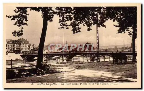 Ansichtskarte AK Montlucon Le Pont saint Pierre et la Ville Gozet