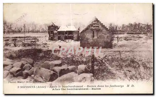 Ansichtskarte AK Soissons Aisne Apres le bombardement Militaria Ruines dans les faubourgs