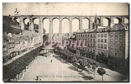 Cartes postales Morlaix Le Viaduc vue prise de l Hotel