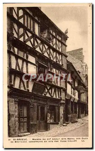 Cartes postales Saint Brieuc Maison Du Xve Siecle Dite Hotel Des Ducs De Bretagne Construite par Yvon Collon