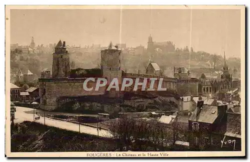 Ansichtskarte AK Fougeres Le Chateau et la Haute Ville