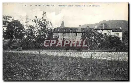 Cartes postales St Savin (Htes Pyr) Monastere actuel teconstruit au XVIII siecle