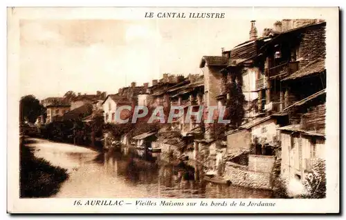 Ansichtskarte AK Aurillac Vieilles Maisons sur les bords de la Jordanne