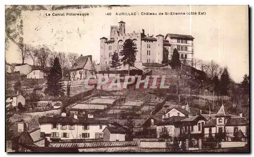 Ansichtskarte AK Le Cantal Pittoresque Aurillac Chateau de St Etienne