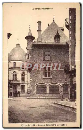 Cartes postales Le Cantal Pittoresque Aurillac Maison Consulaire et theatre