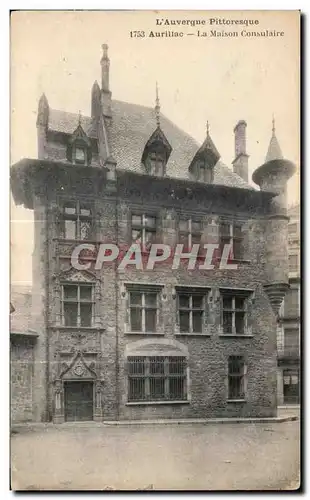 Ansichtskarte AK L auvergne Pittoresque Aurillac La Maison Consulaire