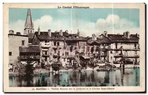 Cartes postales Le Cantal Pittoresque Aurillac Vielles Maisons sur la Jordanne et le Clocher Saint Gerand