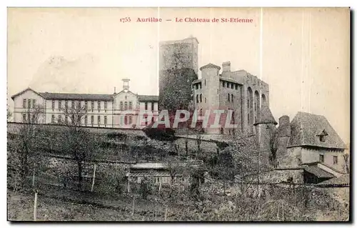 Cartes postales Aurillac Le Chateau de St Etienne