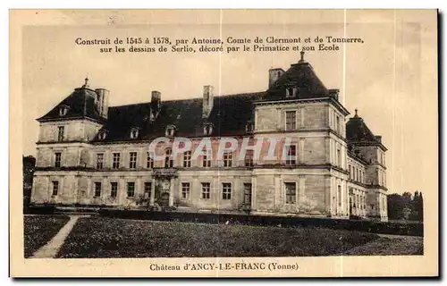 Cartes postales Chateau d Ancy le Franc construit de 1545 a 15par antoine Comte de Clermont et de Tonnerre sur l