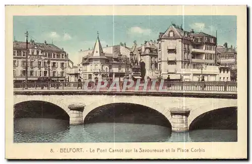 Ansichtskarte AK Belfort Le Pont Carnot sur la Savoureuse et la Place Corbis