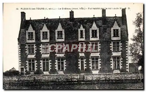 Cartes postales Plessis les Tours Le Chateau (mon hist) Fut habite par le rol Louis