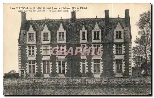 Cartes postales Plessis les Tours Le Chateau (Monument historique) habite autrefois par Louis