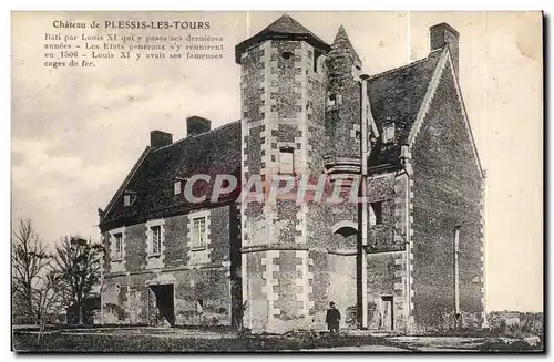 Cartes postales Chateau de Plessis Les Tours Bati par Louis XI qui