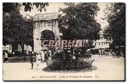 Ansichtskarte AK Aix les Bians L Arc de Triomphe de Campanus