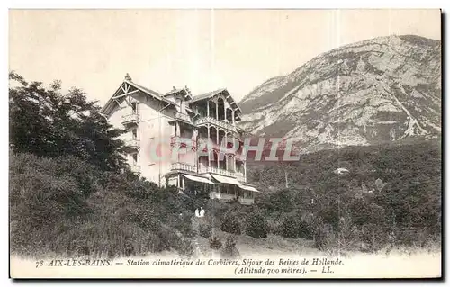 Cartes postales Aix Les Bains Station climaterique des Corbieres Sejour des Reines de Hollande