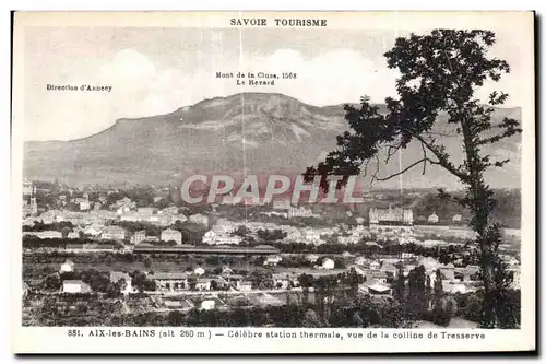 Cartes postales Aix Les Bains Celebre station thermale vue de la colline de Tresserve