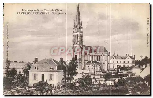 Ansichtskarte AK Pelerinage de Notre Dame du Chene La Chapelle Du Chene Vue generale