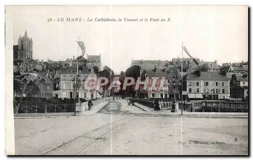 Cartes postales Le Mans La cathedrale le Tunnel et le Pont en X