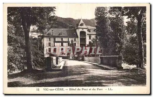 Cartes postales Vic sur Cere Hotel du Pont et du Parc