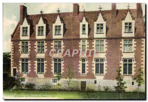 Cartes postales Tours Environs De Chateau de Plessis les Tours