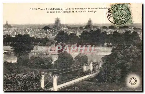 Ansichtskarte AK Tours a vol d Oiseau Le Pont Bonaparte le Nouvel hotel de la Tour Charlemagne et la Tour de l Ho