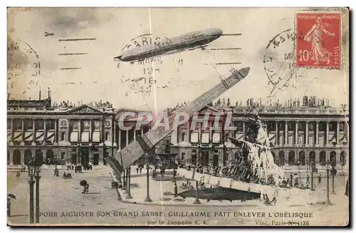 Cartes postales Paris aiguiser Son Grand Guillaume Fait Enlever L Obelisque Zeppelin Dirigeable