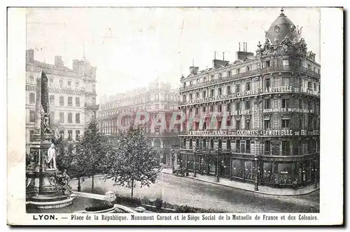 Ansichtskarte AK Lyon Place De La Republique Monument Carnot et le Siege Social de la Mutuelle de France et des c