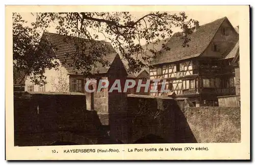 Cartes postales Kaysersberg Le Pont Fortifie de la Welss