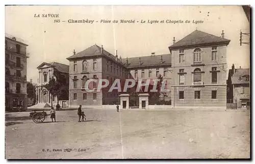 Cartes postales La Savoie Chambery Place du Marche Le Lycee et Chapelle du Lycee