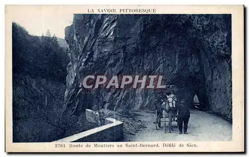 Cartes postales La Savoie Pittoresque Route de Moutiers au Saint Bernard Defile de Siex