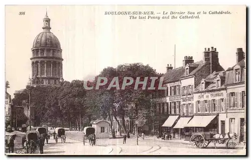 Ansichtskarte AK Boulogne Sur Mer Le Dernier Sou et la Cathedrale The Last Penny and the Cathedral