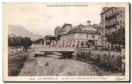 Ansichtskarte AK L Auvergne Pittoresque La Bourboule Les Cariatides Hotels des Postes et la Dordogne