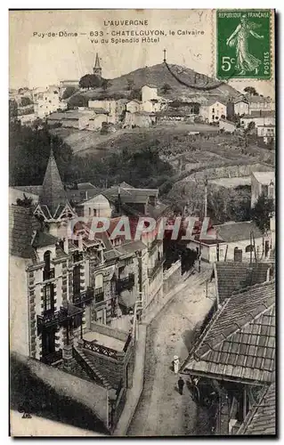 Ansichtskarte AK L Auvergne Puy de Dome Chatelguyon le Calvaire vu au Splendid Hotel