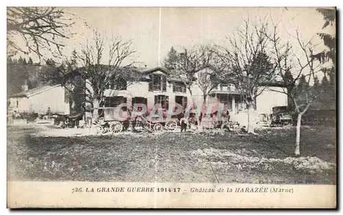 Cartes postales La Grande Guerre Chateau de la Harazee (Marne) Militaria