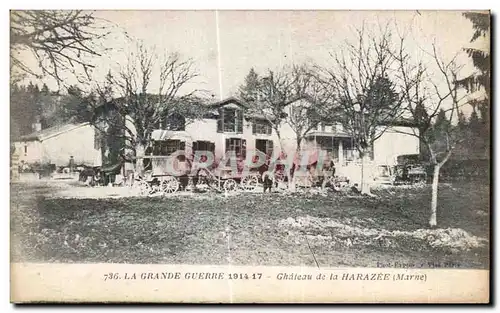 Cartes postales La Grande Guerre Chateau de la Harazee (Marne) Militaria