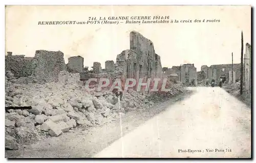 Cartes postales La Grande Guerre Rembercourt aux Pots (Meuse) Ruines lamentables a la croix des 4 routes Militar