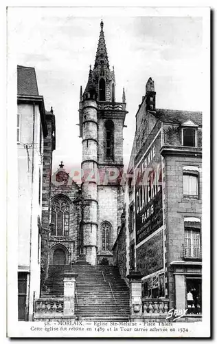 Ansichtskarte AK Morlaix Eglise Ste Melanie Place Thiers Cette eglise Fut rebatie en 1489 et la Tour carree achev