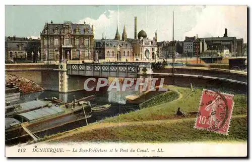 Cartes postales Dunkerque La Sous Prefecture et le Pont du Canal