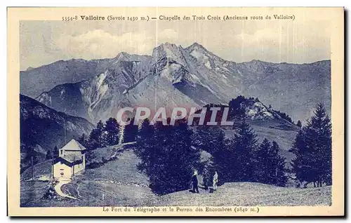 Ansichtskarte AK Valloire (Savoie) Chapelle des Trois Croix (Ancieene route de Valloire)Le Fort du Telegraphe et