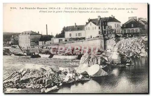 Cartes postales La Grande Guerrre 1914-15 Pont Ste Maxence Oise Le Pont de pierre sur l Oise Militaria