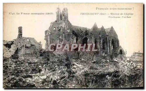 Ansichtskarte AK La France reconquise 1917 Francais souvenons nous Thiescourt Oise Ruines de l Eglise Militaria